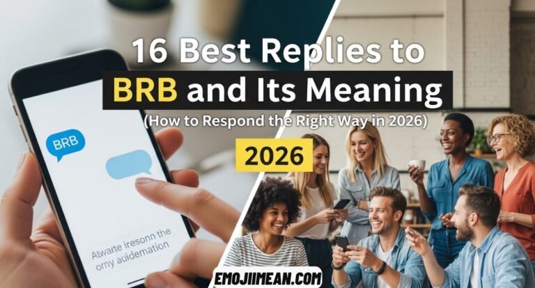 Best Replies to BRB and Its Meaning