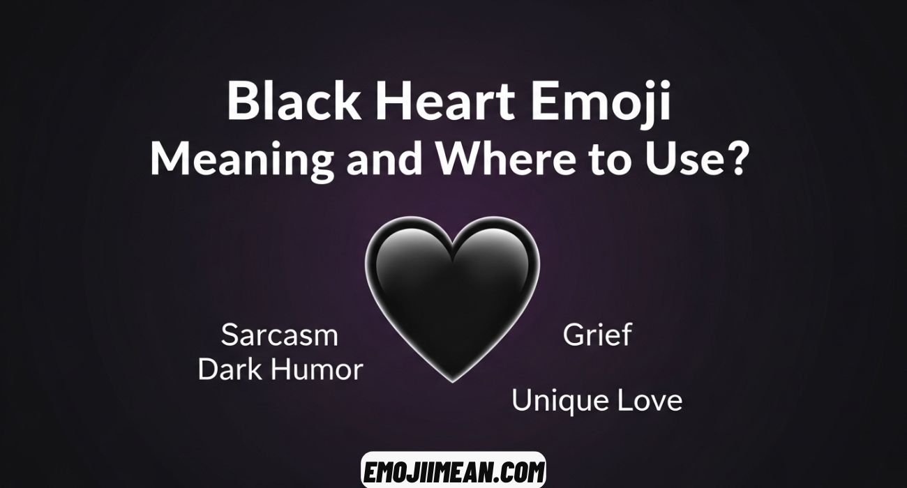 Black Heart Emoji Meaning and Where to Use?
