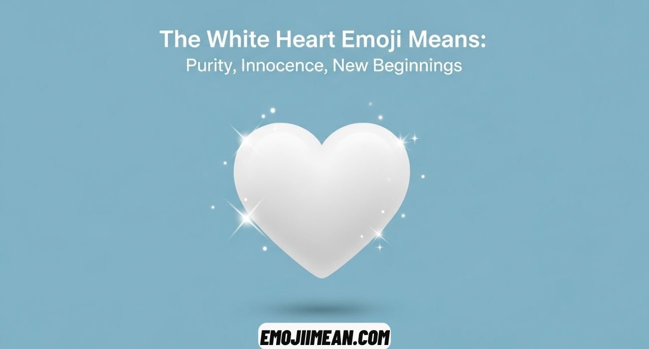 What Does the White Heart Emoji Mean